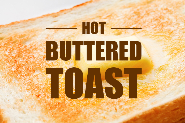 Hot buttered toast with overprint title